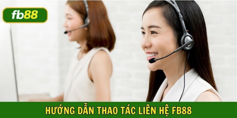 Các bước liên hệ FB88 đơn giản 