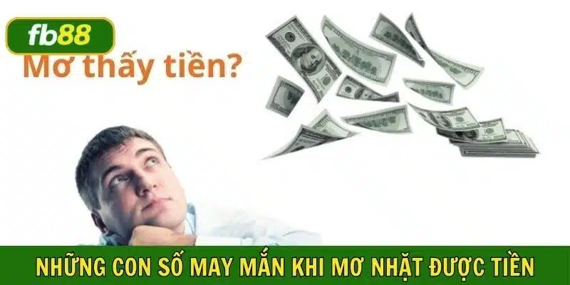 Những con số may mắn khi nhặt được các loại tiền khác nhau trong giấc mơ