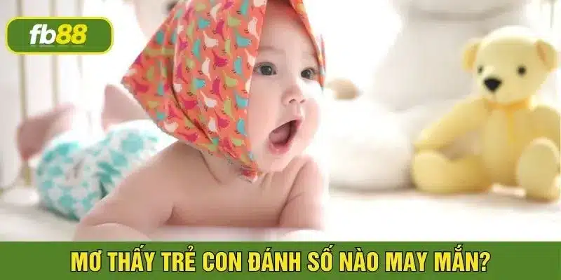 mơ thấy trẻ con đánh con gì