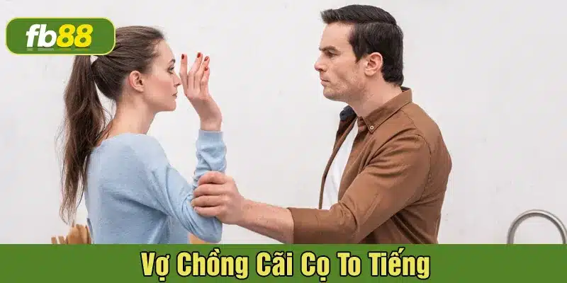 Giấc mơ thấy vợ chồng cãi cọ mang nhiều ý nghĩa