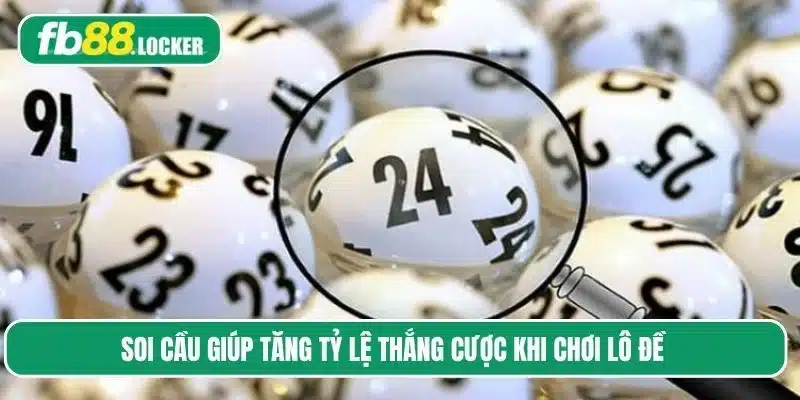 Áp dụng mẹo soi cầu xổ số giúp gia tăng tỷ lệ thắng cược 