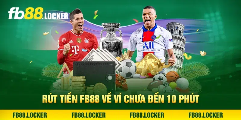 Rút tiền FB88 về ví chưa đến 10 phút