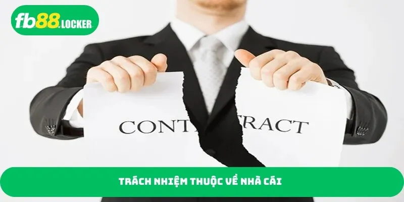 Trách nhiệm thuộc về nhà cái
